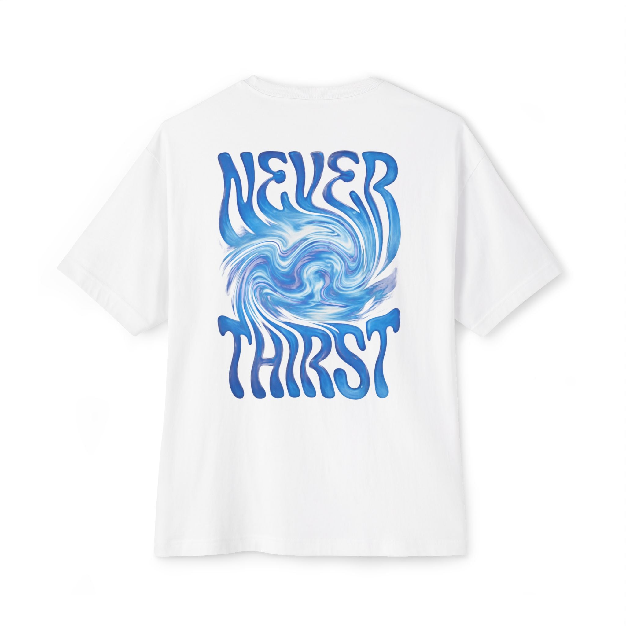 Living Water “Never Thirst” Oversized Te