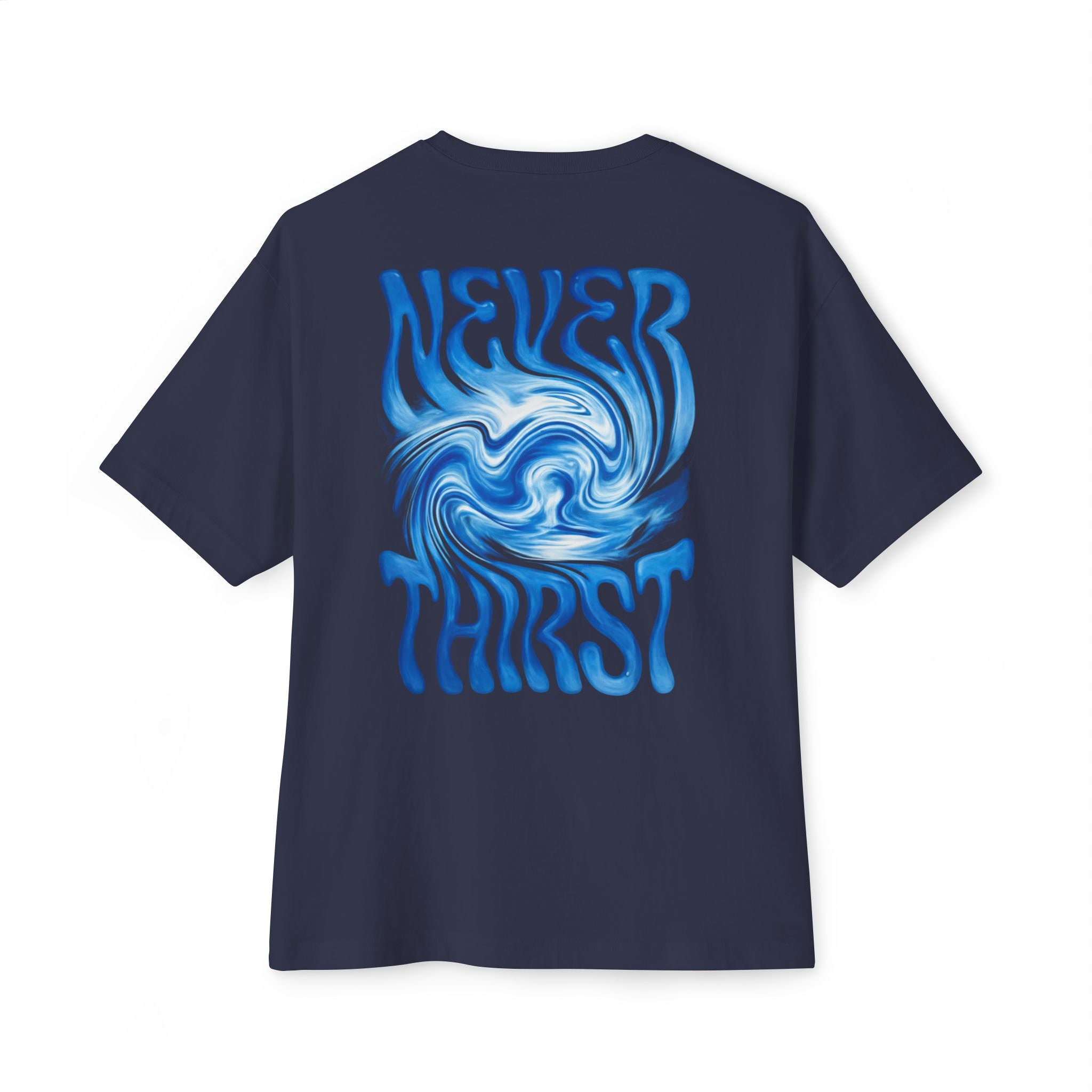 Living Water “Never Thirst” Oversized Te